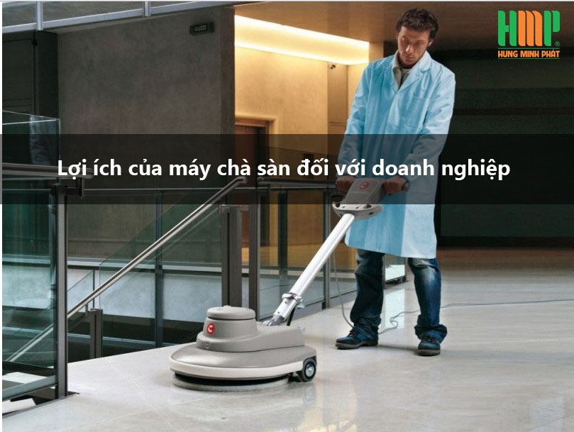 Những lý do mà doanh nghiệp nên cần cho mình một chiếc máy chà sàn 